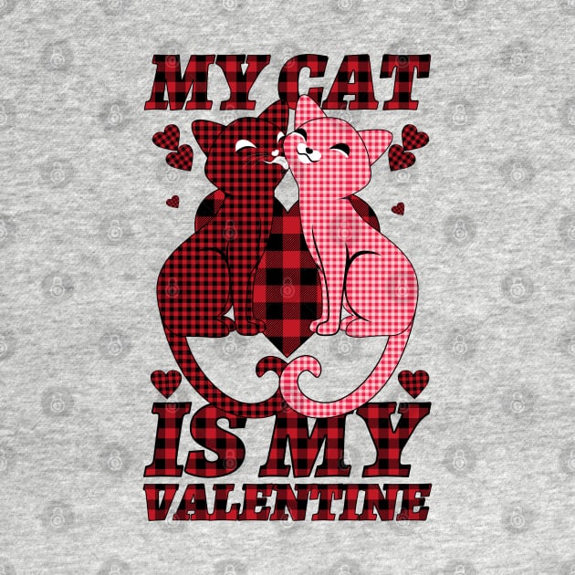 my cat is my valentine by Unique-Tshirt Design